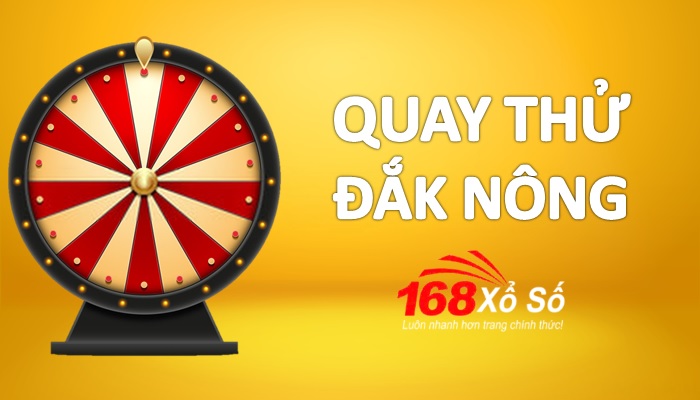 Quay thử xổ số đắk nông